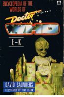 DOCTOR WHO - ENCYCLOPEDIA OF THE WORLDS OF DOCTOR WHO: E - K