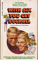WITH SIX YOU GET EGGROLL