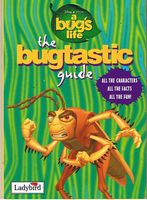 A BUG'S LIFE - THE BUGTASTIC GUIDE
