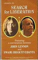 JOHN LENNON: - SEARCH FOR LIBERATION: FEATURING A CONVERSATION BETWEEN JOHN LENNON AND SWAMI BHAKTIVEDANTA