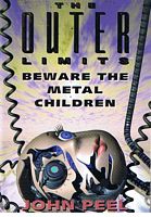 OUTER LIMITS [THE] - BEWARE THE METAL CHILDREN