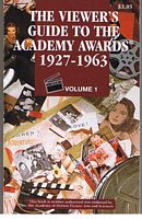 VIEWERS GUIDE TO THE ACADEMY AWARDS 1927 - 1963 [Volume One]