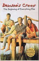 DAWSON'S CREEK - THE BEGINNING OF EVERYTHING ELSE