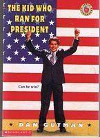 KID WHO RAN FOR PRESIDENT [THE]