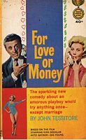 FOR LOVE OR MONEY