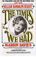 TIMES WE HAD [THE] - Life with William Randolph Hearst