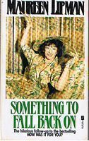 LIPMAN, MAUREEN - SOMETHING TO FALL BACK ON