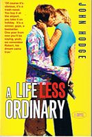 A LIFE LESS ORDINARY