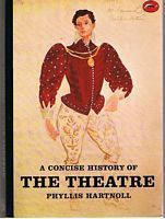 A CONCISE HISTORY OF THE THEATRE