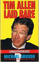 ALLEN, TIM - TIM ALLEN LAID BARE - Unauthorized Biography