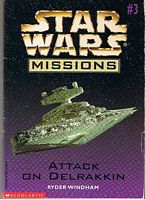 STAR WARS - MISSIONS No.3 - ATTACK ON DELRAKKIN