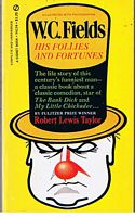 FIELDS, W.C. - W.C. Fields - His Follies and Fortunes