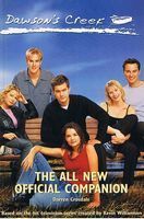 DAWSON'S CREEK - The All New Official Companion