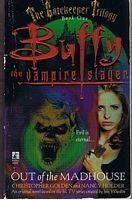 BUFFY THE VAMPIRE SLAYER - THE GATEKEEPER TRILOGY - Book One - OUT OF THE MADHOUSE