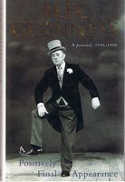 GUINNNESS, ALEC - A Positively Final Appearance : A Journal, 1996-98