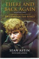 ASTIN, SEAN - There and Back Again: An Actors Tale - A Behind-the-Scenes Look at Lord of the Rings