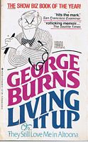 BURNS, GEORGE - Living it Up Or, They Still Love Me in Altoona!