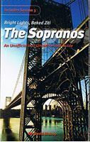 SOPRANOS [THE] - Bright Lights, Baked Ziti: The Unoffical, Unauthorised Guide to 