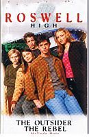ROSWELL HIGH - The Outsider AND The Rebel in One Volume