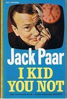PAAR, JACK - Jack Paar - I Kid You Not
