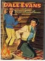 DALE EVANS AND DANGER IN CROOKED CANYON