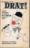W. C. FIELDS - DRAT! - Being the Encapsulated View of Life By W C Fields In His Own Words