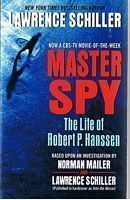 MASTER SPY [BOOK INTO THE MIRROR - THE LIFE OF ROBERT P. HANSSEN] The Life of Robert Hanssen
