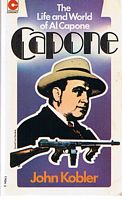 AL CAPONE - THE LIFE AND WORLD OF AL CAPONE