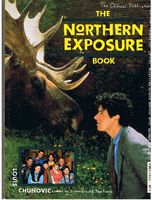 NORTHERN EXPOSURE - The Northern Exposure Book : The Official Publication of the Television Series
