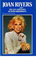 RIVERS, JOAN - The Life And Hard Times Of Heidi Abromowitz