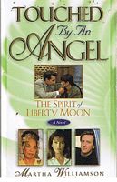 TOUCHED BY AN ANGEL - The Spirit of Liberty Moon