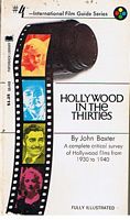HOLLYWOOD IN THE THIRTIES - INTERNATIONAL FILM GUIDE SERIES NUMBER 4 [FOUR]
