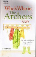 ARCHERS [THE] - WHO'S WHO IN THE ARCHERS 2009