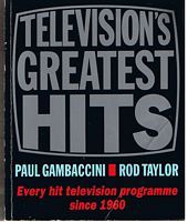 TELEVISION'S GREATEST HITS - Every Hit TV Programme since 1960