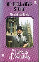 UPSTAIRS, DOWNSTAIRS - MR. BELLAMY'S STORY