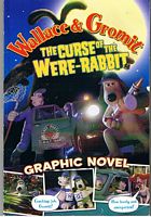 WALLACE & GROMIT: THE CURSE OF THE WERE-RABBIT GRAPHIC NOVEL