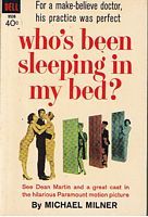 WHO'S BEEN SLEEPING IN MY BED