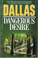 DALLAS No. 5 - DANGEROUS DESIRE