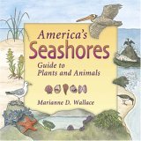 AMERICA'S SEASHORES: GUIDE TO PLANTS AND ANIMALS