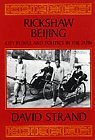 RICKSHAW BEIJING : CITY PEOPLE AND POLITICS IN THE 1920S