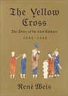 THE YELLOW CROSS: THE STORY OF THE LAST CATHARS
