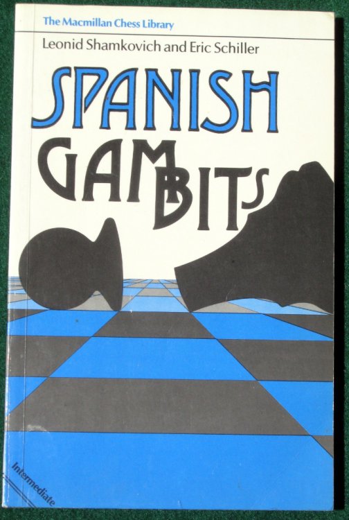 SPANISH GAMBITS (THE MACMILLAN CHESS LIBRARY)