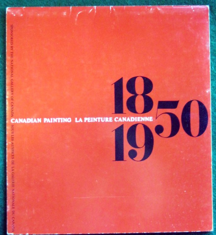 CANADIAN PAINTING / LA PEINTURE CANADIENNE 1850-1950