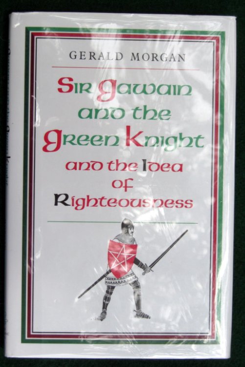 SIR GAWAIN AND THE GREEN KNIGHT AND THE IDEA OF RIGHTEOUSNESS