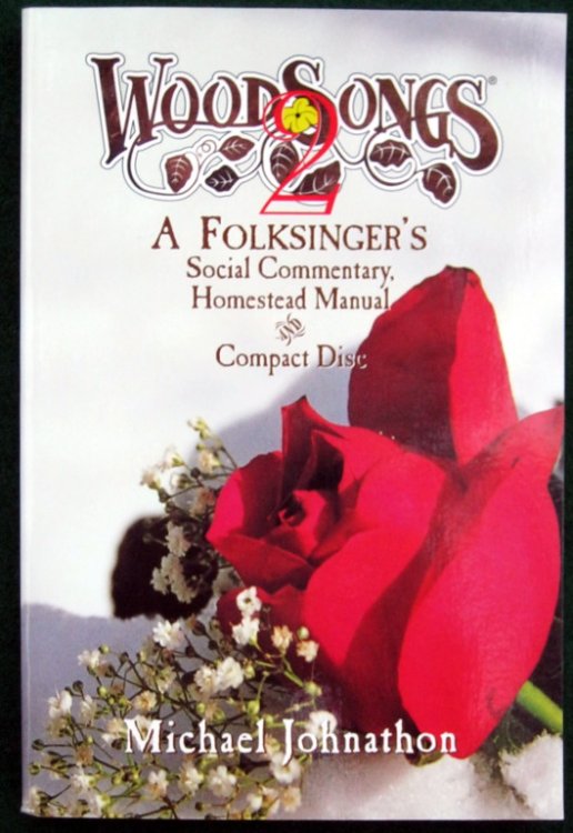WOODSONGS 2: A FOLKSINGERS SOCIAL COMMENTARY, HOMESTEAD MANUAL AND COMPACT DISC