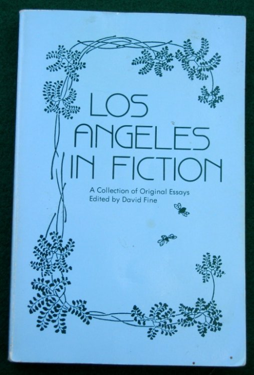 LOS ANGELES IN FICTION: A COLLECTION OF ORIGINAL ESSAYS