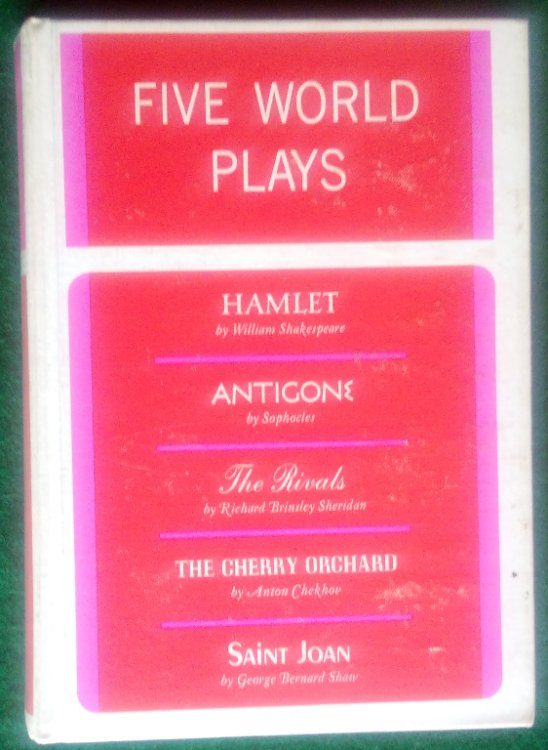 FIVE WORLD PLAYS (HAMLET, ANTIGONE, THE RIVALS, THE CHERRY ORCHARD, & SAINT JOAN)