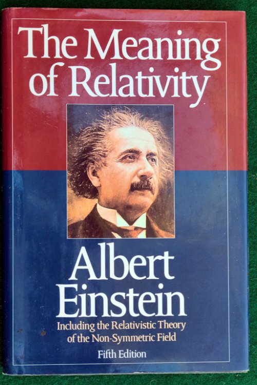 THE MEANING OF RELATIVITY INCLUDING THE RELATIVISTIC THEORY OF THE NON-SYMMETRIC FIELD