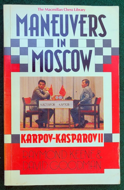 MANEUVERS IN MOSCOW: KARPOV-KASPAROV II (MACMILLAN CHESS LIBRARY)