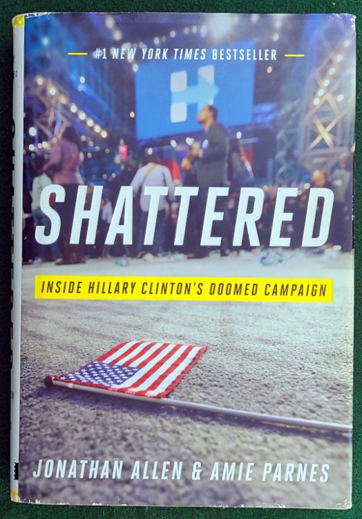SHATTERED: INSIDE HILLARY CLINTON'S DOOMED CAMPAIGN